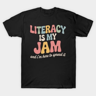 Literacy Is My Jam Reading interventionist Literacy Teacher T-Shirt